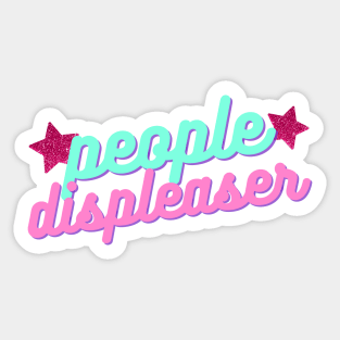 "People Displeaser" funny people pleaser pun Sticker